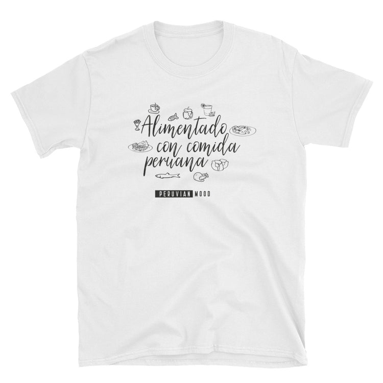 Alimentado con comida peruana Tee | Peruvian Phrases - PeruvianMood