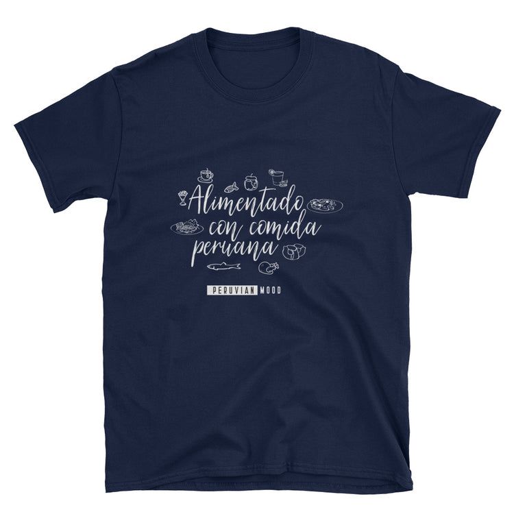 Alimentado con comida peruana Tee | Peruvian Phrases - PeruvianMood
