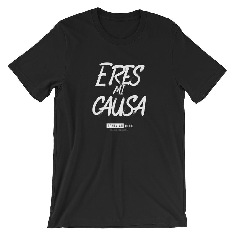 Printed T-Shirt Peru - Eres mi causa | Peruvian Phrases - PeruvianMood