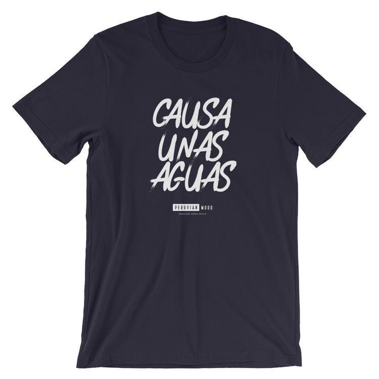 Peru Tee - Causa unas aguas| Peruvian Phrases