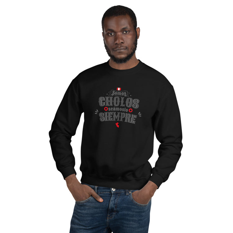 Sweatshirt Peru - Somos cholos seámoslo siempre | Unisex