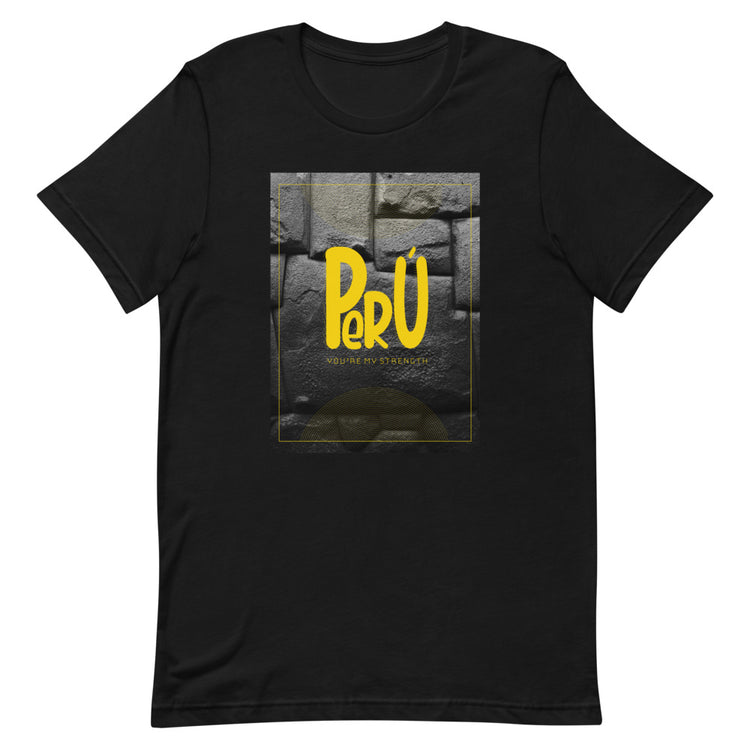 Perú T-Shirt - You're my strength | Unisex