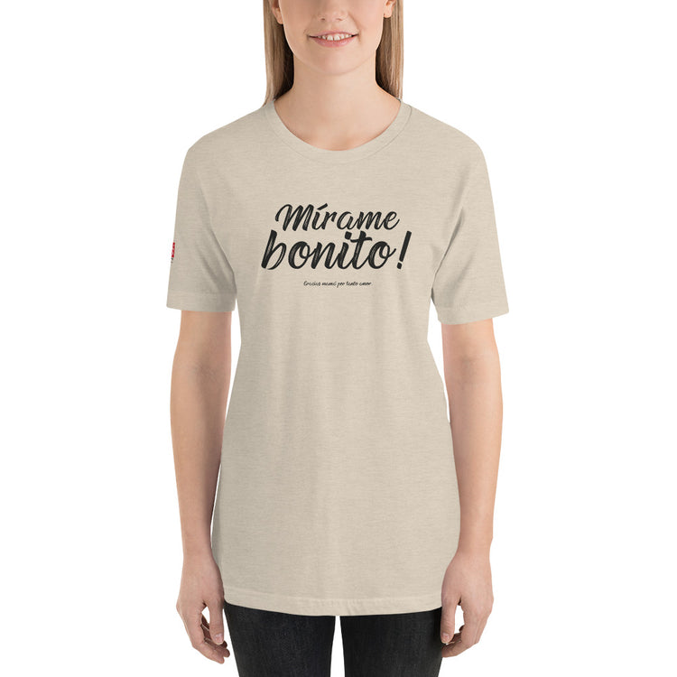 My Peruvian mom says: Mírame bonito | Unisex