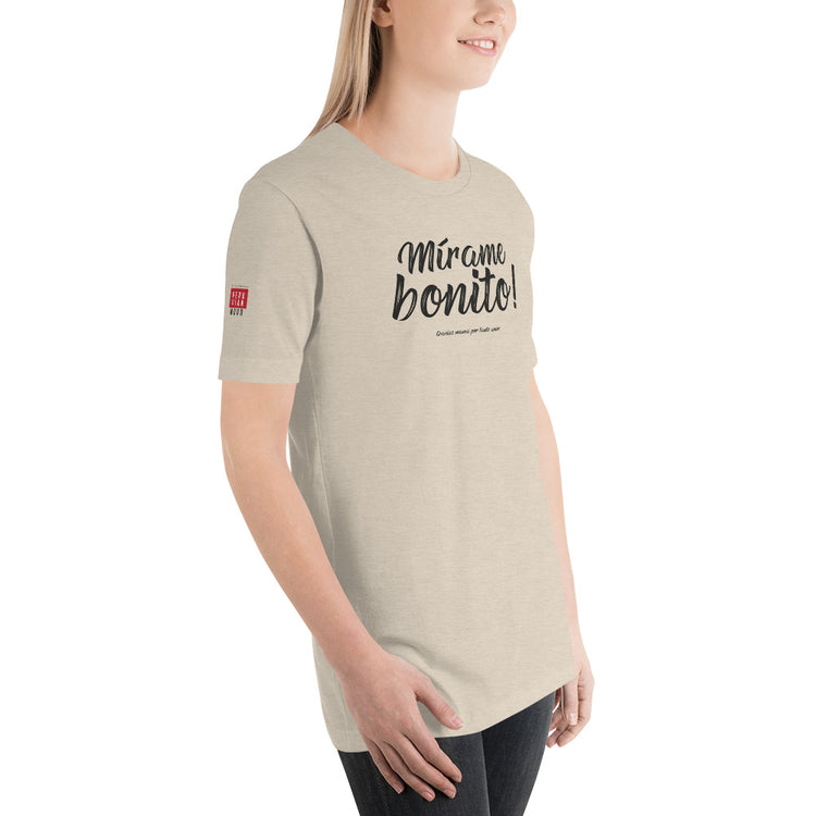 My Peruvian mom says: Mírame bonito | Unisex