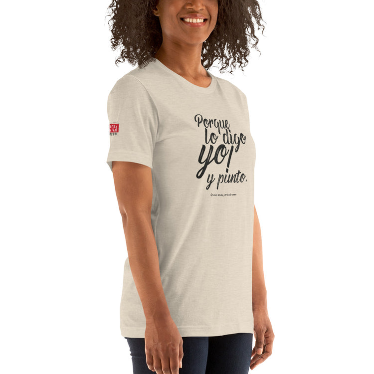 My Peruvian mom says: Porque yo lo digo | Unisex