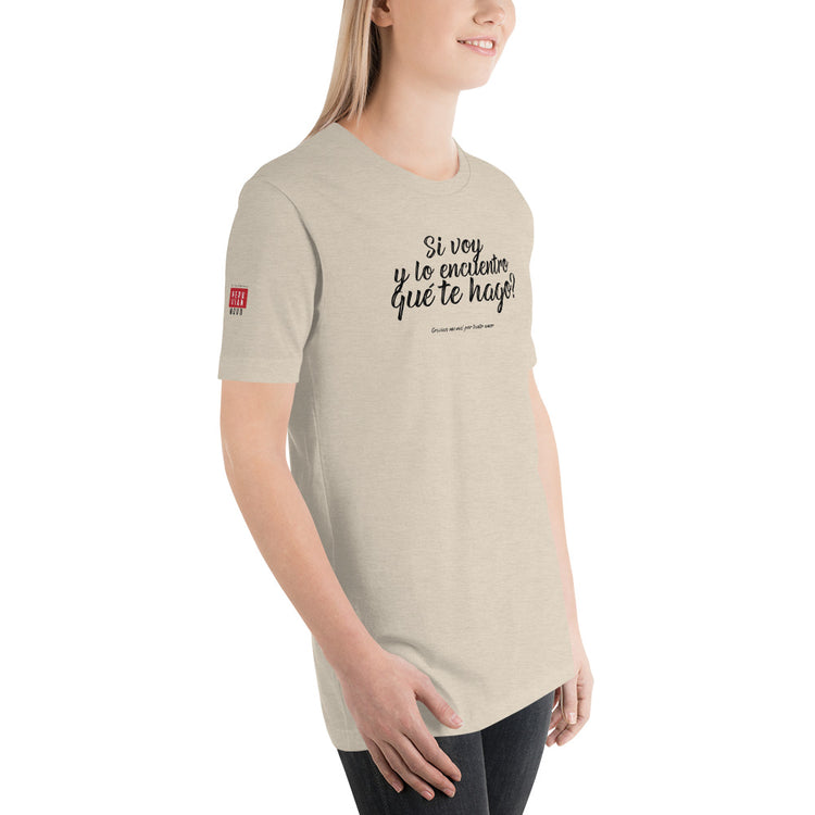 My Peruvian mom says: Si voy y lo encuentro - Unisex