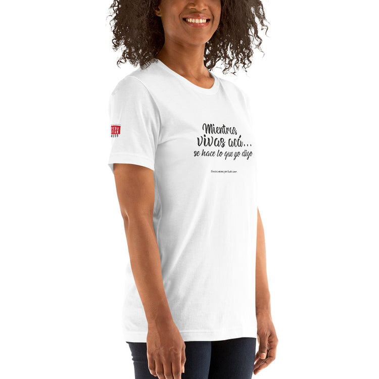 My Peruvian mom says: Mientras vivas acá | Unisex