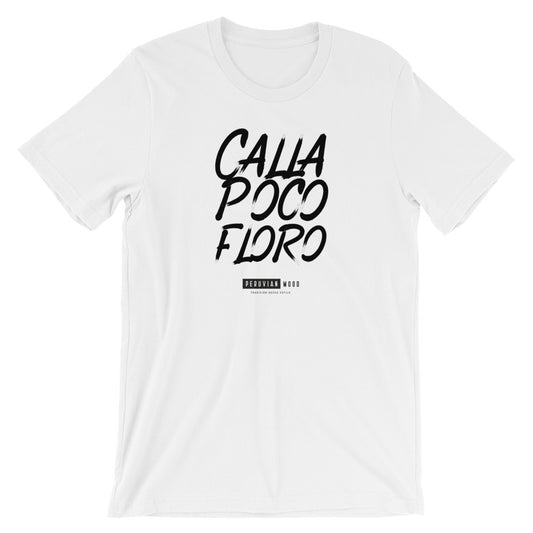 Peruvian T-Shirt - Calla poco floro | Peruvian Phrases