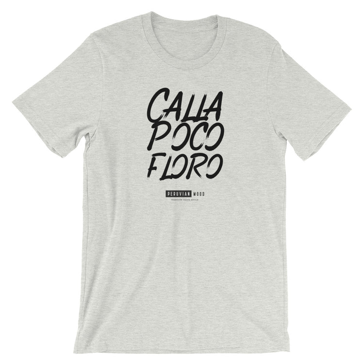 Peru T-Shirt - Calla poco floro | Peruvian Phrases